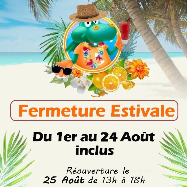 FERMETURE D’ÉTÉ  2025