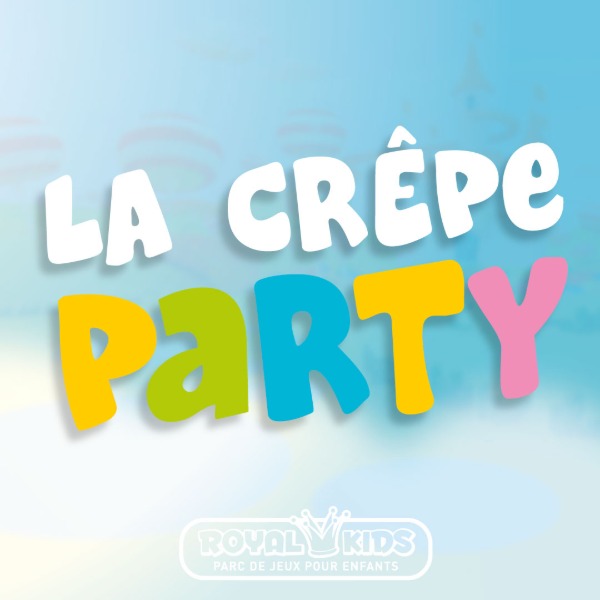 🏰 LA CRÊPE PARTY : ÉDITION SPÉCIALE VACANCES ! 🏰 Les vacances scolaires vont arriver !